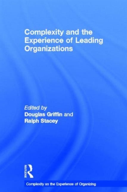 Book cover of: Complexity and the Experience of Leading Organizations