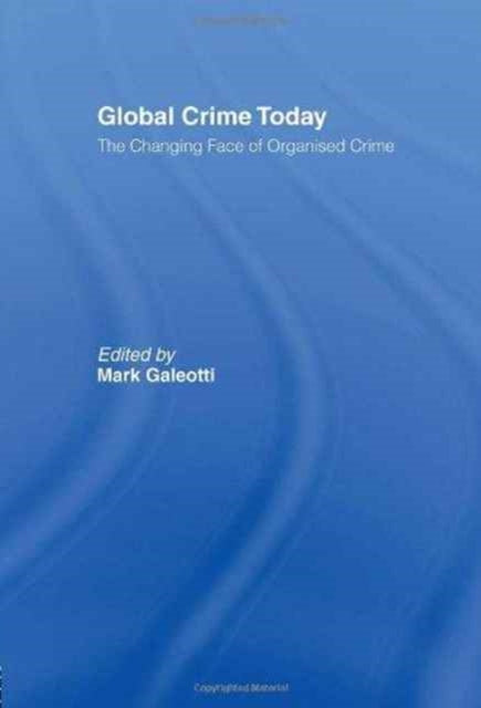 Book cover of: Global Crime Today. By: Mark Galeotti