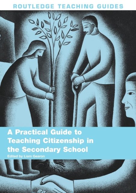 Book cover of: Practical Guide to Teaching Citizenship in the Secondary School. By: Gearon