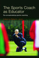 Book cover of: Sports Coach as Educator. By: Robyn Jones