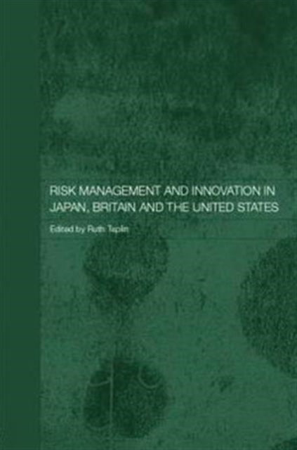 Book cover of: Risk Management and Innovation in Japan, Britain and the USA