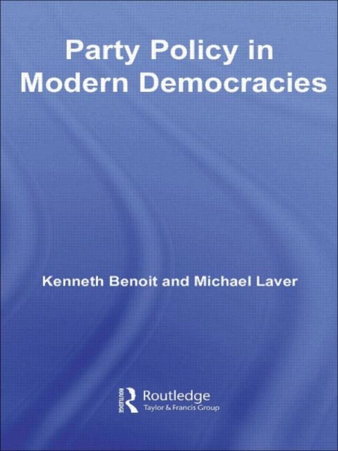 Book cover of: Party Policy in Modern Democracies. By: Benoit & Laver