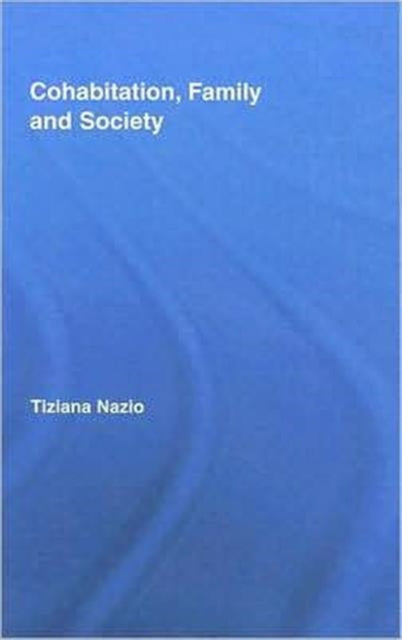 Book cover of: Cohabitation, Family & Society. By: Tiziana Nazio