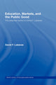 Book cover of: Education, Markets, and the Public Good. By: David Labaree