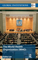 Book cover of: World Health Organization (WHO). By: Kelley Lee