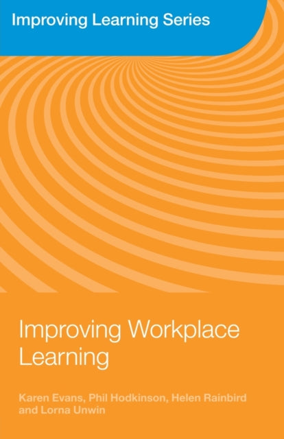 Book cover of: Improving Workplace Learning. By: Karen Evans