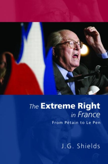 Book cover of: Extreme Right in France. By: J. G. Shields, James Shields