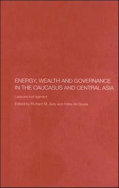 Book cover of: Energy, Wealth and Governance in the Caucasus and Central Asia. By: Richard Auty