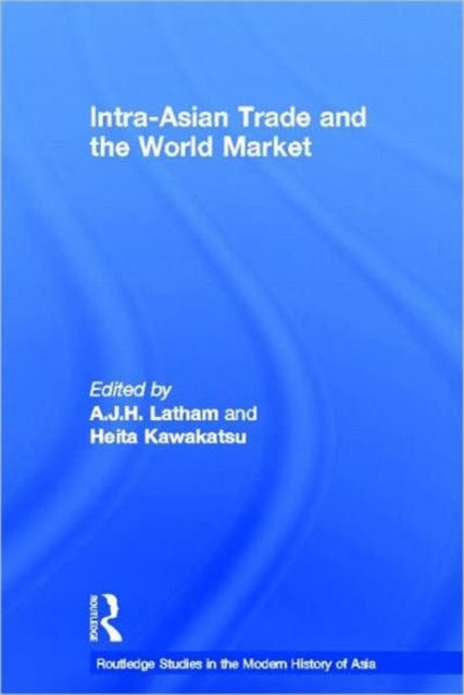 Book cover of: Intra-Asian Trade and the World Market