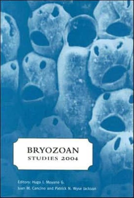 Book cover of: Bryozoan Studies 2004. By: Hugo I. Moyano