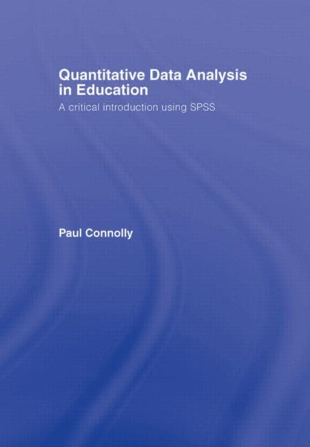 Book cover of: Quantitative Data Analysis in Education. By: Paul Connolly, Connolly, Paul