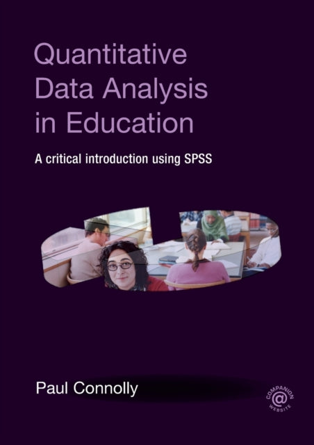 Book cover of: Quantitative Data Analysis in Education. By: Paul Connolly, Connolly, Paul