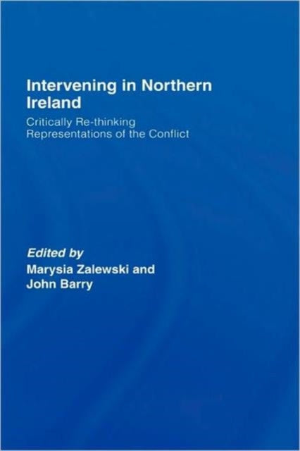 Book cover of: Intervening in Northern Ireland. By: Marysia Zalewsk