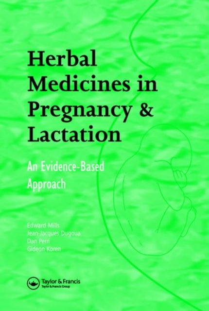 Book cover of: Herbal Medicines in Pregnancy and Lactation. By: Edward Mills