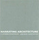 Book cover of: Narrating Architecture. By: J. Madge
