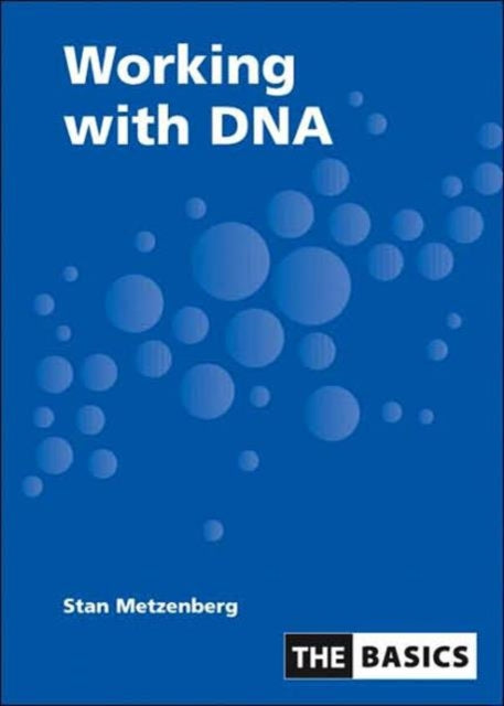 Book cover of: Working With DNA. By: S Metzenberg, Stan Metzenberg