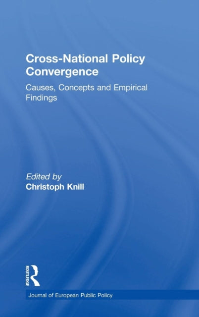 Book cover of: Cross-national Policy Convergence. By: Christoph Knill