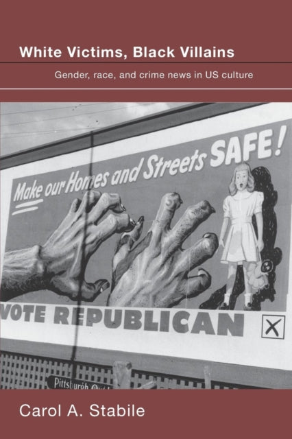 Book cover of: White Victims, Black Villains. By: Carol Stabile
