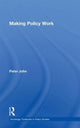 Book cover of: Making Policy Work. By: John, Peter