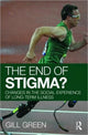 Book cover of: End of Stigma?. By: Gill Green