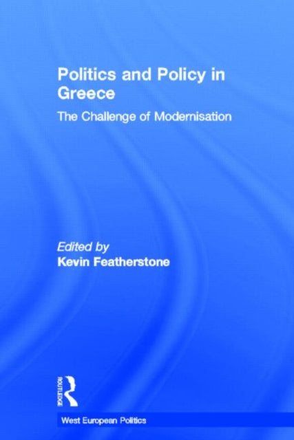 Book cover of: Politics and Policy in Greece. By: Kevin Featherstone