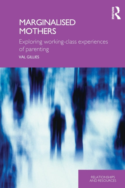 Book cover of: Marginalised Mothers. By: Val Gillies