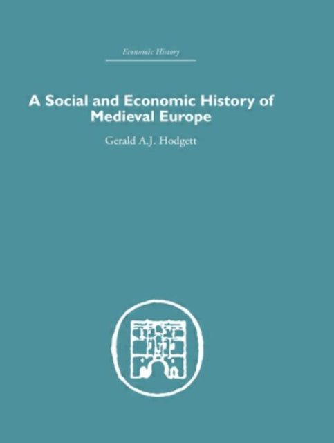 Book cover of: Social and Economic History of Medieval Europe. By: Gerald Hodgett