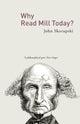 Book cover of: Why Read Mill Today?. By: John Skorupski