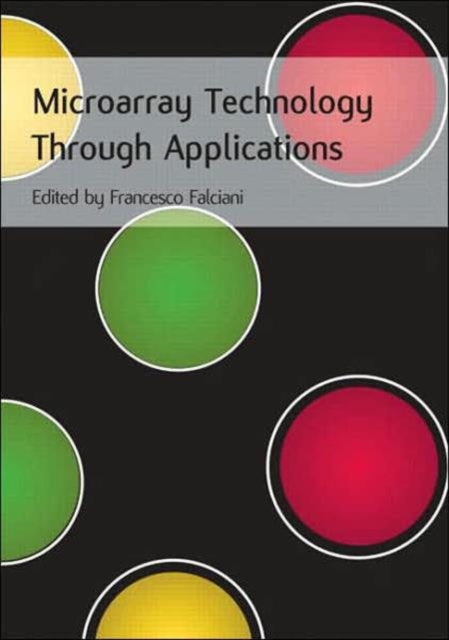 Book cover of: Microarray Technology Through Applications. By: F. Falciani