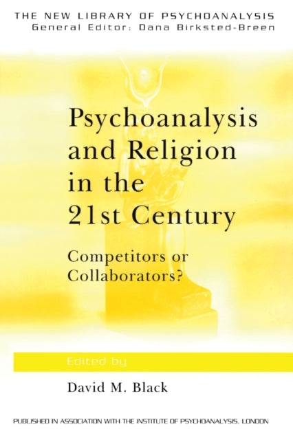 Book cover of: Psychoanalysis and Religion in the 21st Century. By: David Black