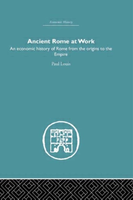 Book cover of: Ancient Rome at Work. By: Paul Louis