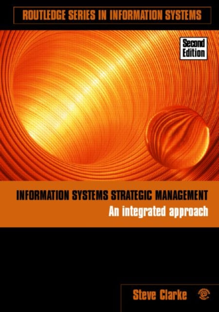 Book cover of: Information Systems Strategic Management. By: Steve Clarke