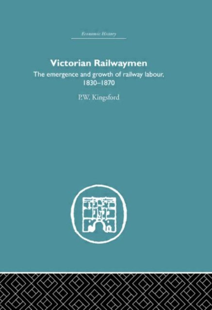 Book cover of: Victorian Railwaymen. By: P.W. Kingsford