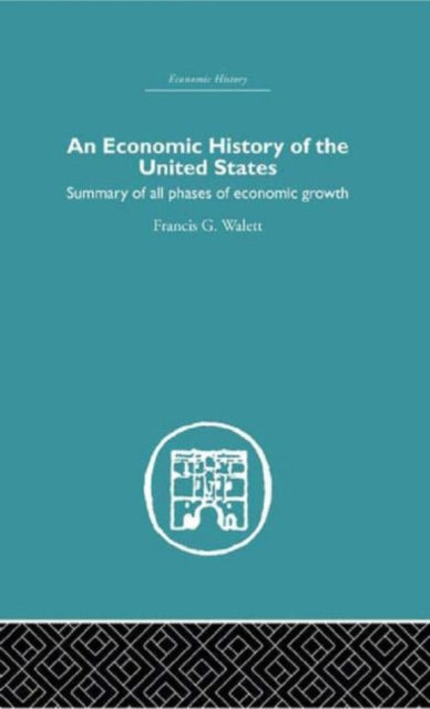 Book cover of: Economic History of the United States. By: Francis Walett