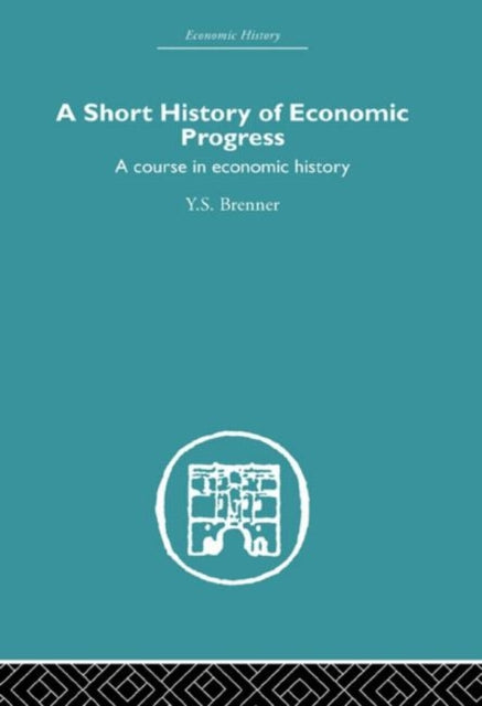 Book cover of: Short History of Economic Progress. By: Y.S. Brenner