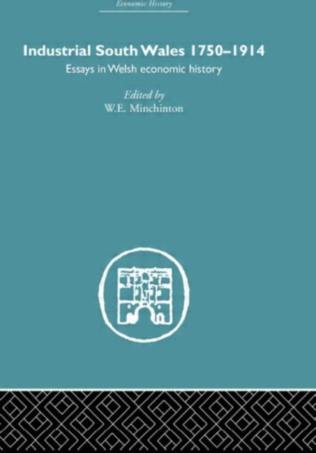 Book cover of: Industrial South Wales 1750-1914. By: W. Minchinton
