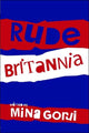 Book cover of: Rude Britannia. By: Mina Gorji