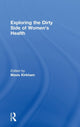 Book cover of: Exploring the Dirty Side of Women's Health. By: Mavis Kirkham