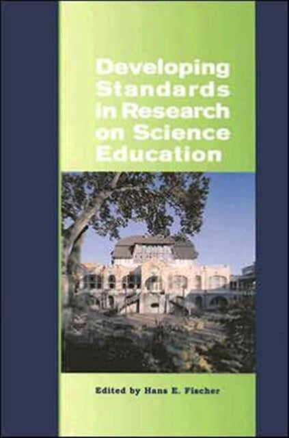 Book cover of: Developing Standards in Research on Science Education. By: Hans E. Fischer