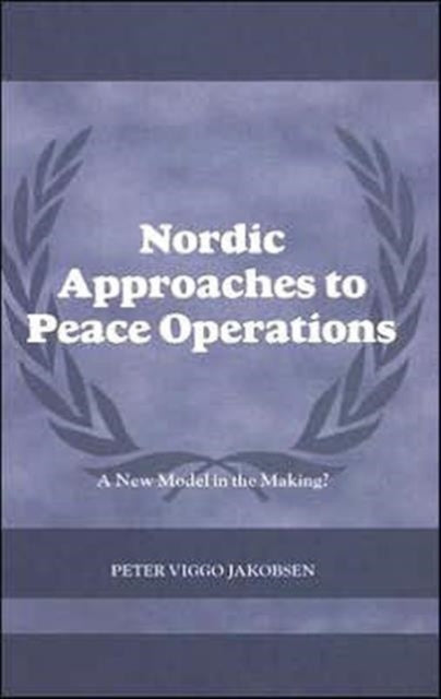 Book cover of: Nordic Approaches to Peace Operations