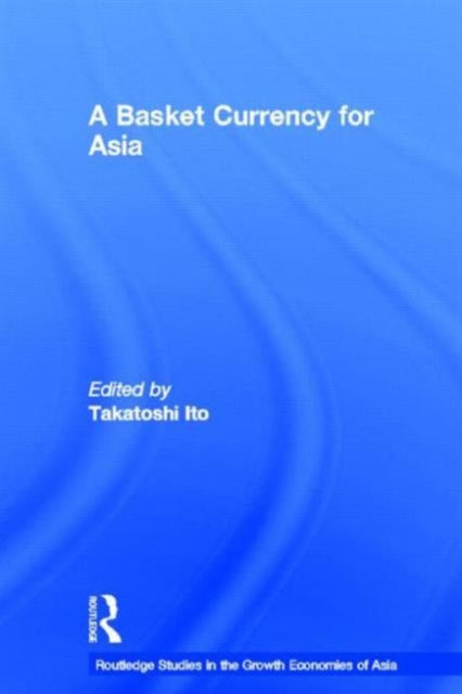 Book cover of: Basket Currency for Asia. By: Takatoshi Itō