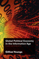 Book cover of: Global Political Economy in the Information Age. By: Youngs