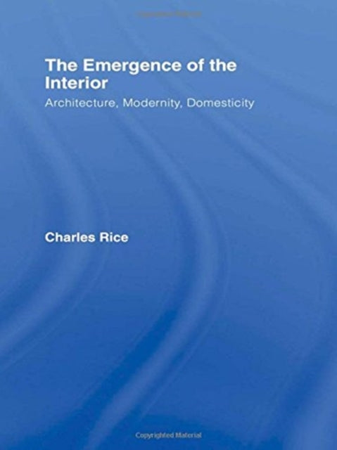 Book cover of: Emergence of the Interior. By: Charles Rice