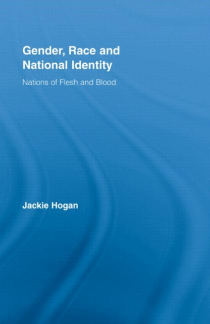 Book cover of: Gender, Race and National Identity. By: Jacqueline Hogan, Jacquelin Hogan, Jackie Hogan
