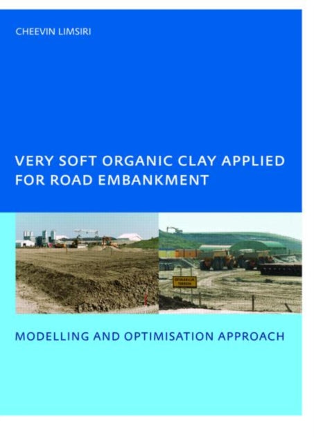 Book cover of: Very Soft Organic Clay Applied for Road Embankment. By: C. Limsiri