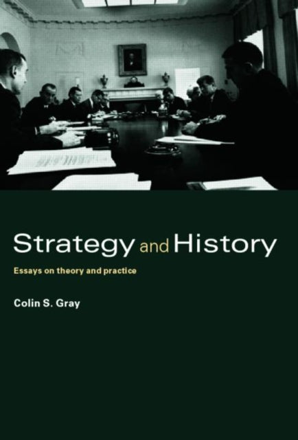 Book cover of: Strategy and History. By: Colin Gray - undifferentiated