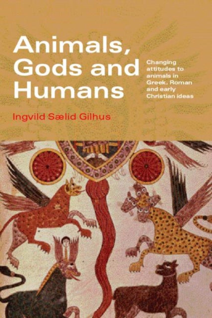 Book cover of: Animals, Gods and Humans. By: Ingvild Saelid Gilhus