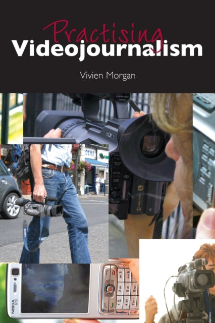 Book cover of: Practising Videojournalism. By: Vivien Morgan