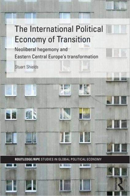 Book cover of: International Political Economy of Transition. By: Stuart Shields