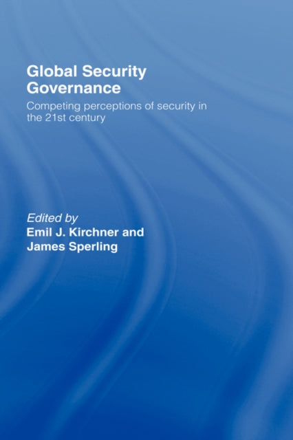 Book cover of: Global Security Governance. By: Emil Kirchner